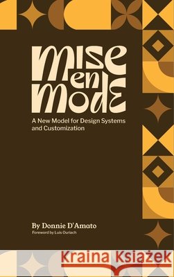 Mise en Mode D'Amato, Donnie, Ouriach, Luis, Staples, Joseph 9798993867205 Design Systems House, LLC