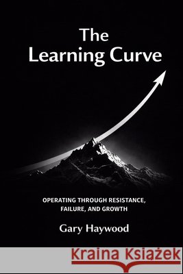 The Learning Curve Haywood, Gary 9798993868233 Gh Wood LLC