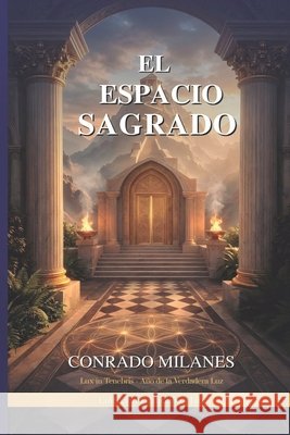 El Espacio Sagrado Milanés, Conrado 9798993881140 Athena Ediciones