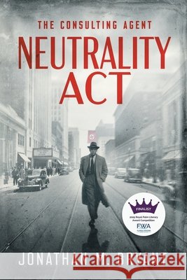 Neutrality Act Bryant, Jonathan M. 9798994019115 English Street Books