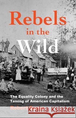 Rebels in the Wild Burns, Robert 9798994055809 Rwburns Publications