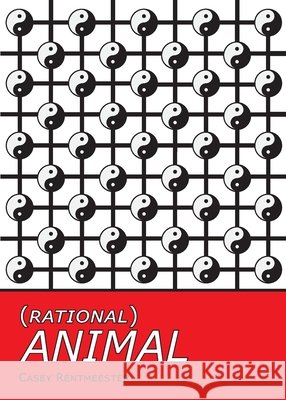 (Rational) Animal Rentmeester, Casey 9798994199121 Continuing Existence Press