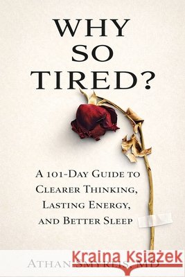 Why So Tired? Smyrlis, Athan 9798994252109