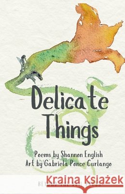 Delicate Things English, Shannon, Ponce Curlango, Gabriela, Herrin, Sage 9798994372753