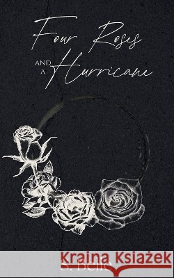 Four Roses and a Hurricane Belle, S. 9798994453889