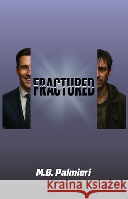 Fractured Palmieri, Michael B. 9798994546512 Alive in Draft Press
