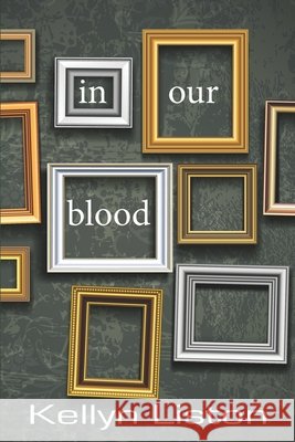 In Our Blood Liston, Kellyn 9798994554418