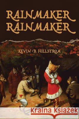 Rainmaker Rainmaker Hillstrom, Kevin B. 9798994617403