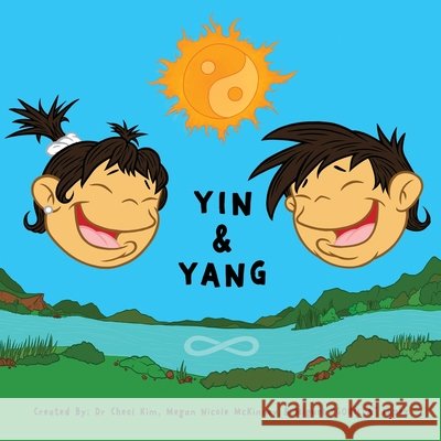 Yin & Yang and The Island of Balance Kim, Cheol, McKinney, Megan, Lopez, Miguel 9798994662304 Forever Fun Publishing