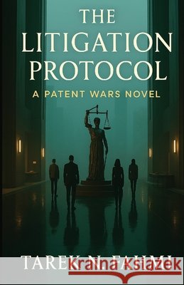 The Litigation Protocol Fahmi, Tarek 9798994677650