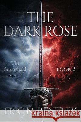 The Dark Rose Bentley, Eric 9798994708088