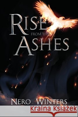 Rise From The Ashes Winters, Nero 9798994726341 Nero Winters
