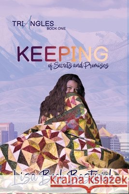Keeping of secrets and promises Beck Bostwick, Lisa 9798994813003 Lisa B Bostwick