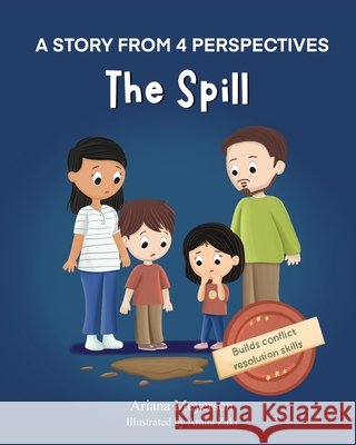 The Spill: A Story From 4 Perspectives Meyerson, Ariana, Zaki, Amna 9798994975206
