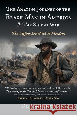 The Amazing Journey of the Black Man in America & The Silent War Sexton, Tom 9798995007555 Five Star Christian Ministires