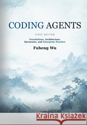 Coding Agents Wu, Fuheng 9798995152385