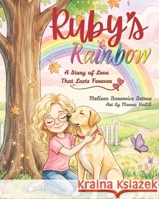 Ruby's Rainbow Habib, Moosa, Fanning, Kirthana J., Betrus, Melissa Borowicz 9798995174042