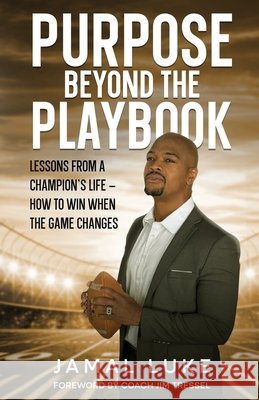 Purpose Beyond The Playbook Luke, Jamal 9798995242116 Jamal Luke