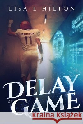 Delay of Game Hilton, Lisa L., Sanguino, Diego 9798995554707 Lisa L Hilton