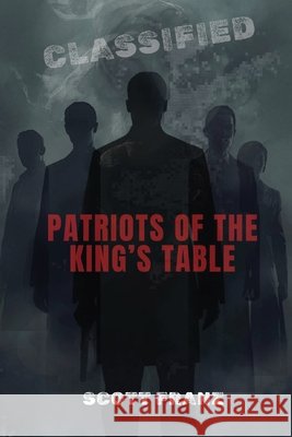 Patriots of the King's Table Franz, Scott 9798995615002 Town Crier Press