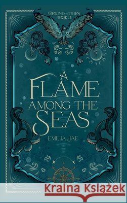 A Flame Among the Seas Jae, Emilia 9798995622901