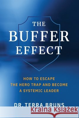 The Buffer Effect Bruns, Terra, Thompson, Gary, Daugherty, Zach 9798995637608