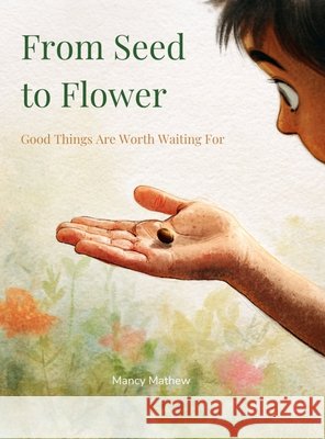 From Seed to Flower Mathew, Mancy 9798995736509