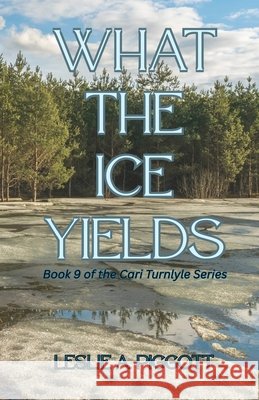 What the Ice Yields Piggott, Leslie 9798995740407