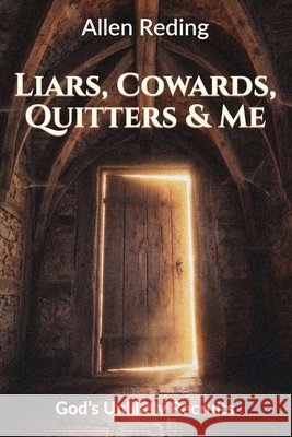 Liars, Cowards, Quitters & Me Reding, Allen 9798995836902 Allen Reding