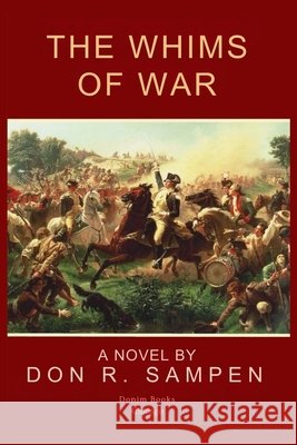 The Whims of War Sampen, Don 9798995975106 Donim Books