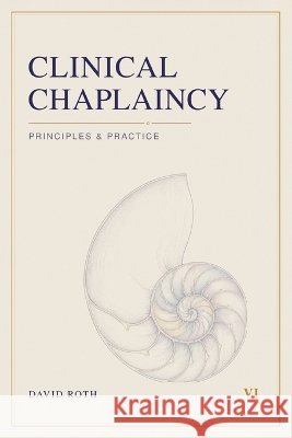 Clinical Chaplaincy: Principles & Practice Roth, David 9798996024728 Verbum Icon