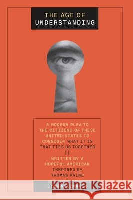 The Age of Understanding Kaczmarek, Stan 9798996121601 Wiser Press