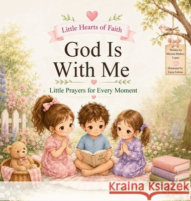 God Is with Me Muñoz-Lopez, Miriam, Fatima, Faiza 9798996160709