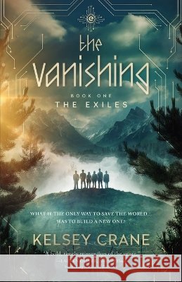 The Vanishing: Book One of The Exiles Crane, Kelsey 9798996176205