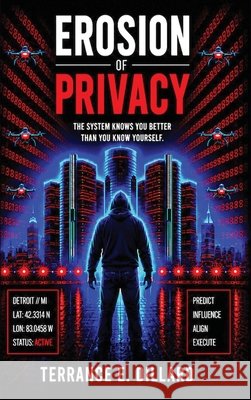 Erosion of Privacy Dillard, Terrance E. 9798996190805 Digital Countermeasures Press