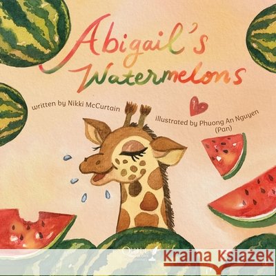 Abigail's Watermelons McCurtain, Nikki, Nguyen, Phuong A. 9798996279005