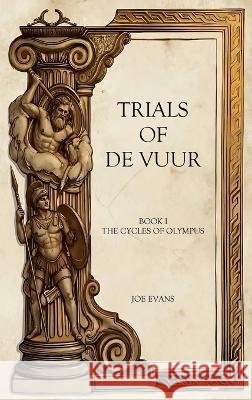 Trials of De Vuur Evans, Joe 9798996309061 Evans Publishing House