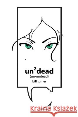 Un2Dead (un-undead) Turner, Bill 9798996336708