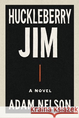 Huckleberry Jim Nelson, Adam 9798996345007