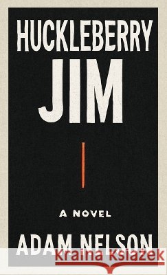 Huckleberry Jim Nelson, Adam 9798996345038