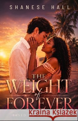 The Weight of Forever Hall, Shanese 9798996498000 Hallkucz Press