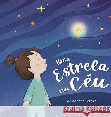 Uma Estrela no Céu Pereira, Adriana, Flores, Mariana, Faria, Rita 9798996603527 Anjo Press