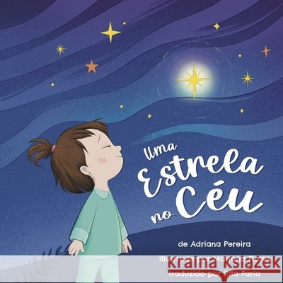 Uma Estrela no Céu Pereira, Adriana, Flores, Mariana, Faria, Rita 9798996603534 Anjo Press