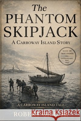 The Phantom Skipjack Gill, Robert, Jr. 9798996726400