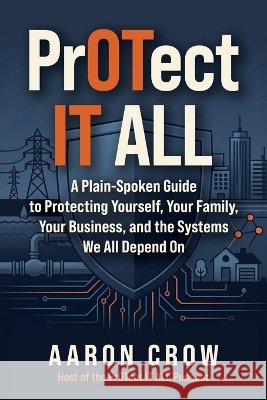 PrOTect IT All Crow, Aaron 9798996728923 Corvo Security LLC