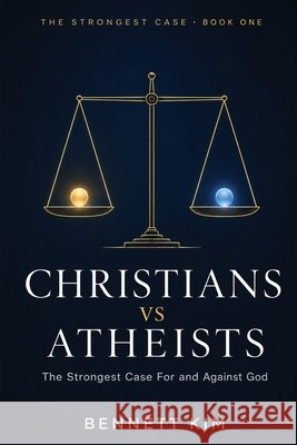 Christians vs Atheists Kim, Bennett 9798996812912 God Theories