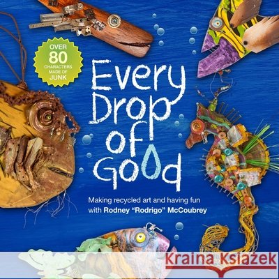 Every Drop Of Good McCoubrey, Rodney Warren 9798996857814 None
