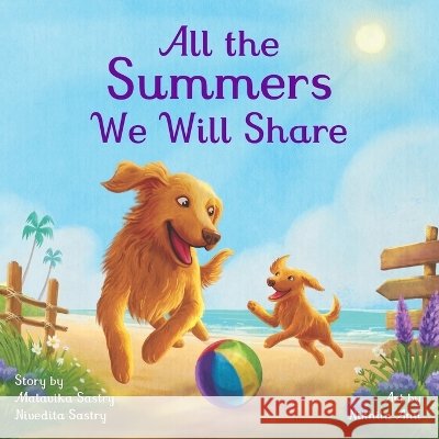All the Summers We Will Share Sastry, Nivedita, Anil, Nikhila, Sastry, Malavika 9798997059811 Layla & Lizzy