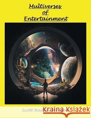 Multiverses of Entertainment Morgan 9798997086503 Event Horizon Film Studio LLC