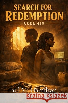 Search For Redemption: Code 419 Hamilton, Paul M. 9798997474508